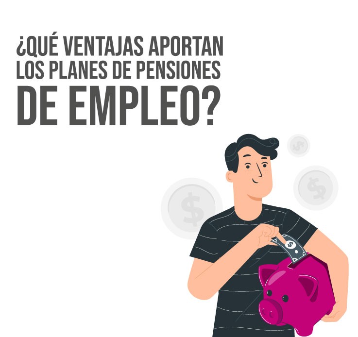 Cuáles son las razones por las que elegir un Plan de Pensiones de Empleo