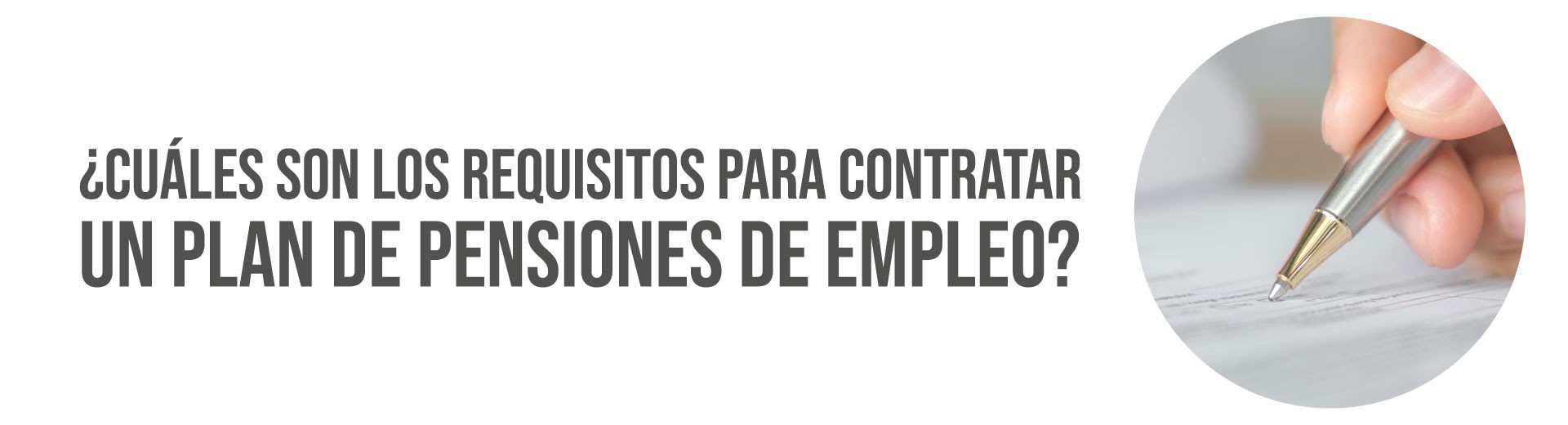 Condiciones para contratar un plan de pensiones de empleo Requisitos para contratar un plan de pensiones de empleo